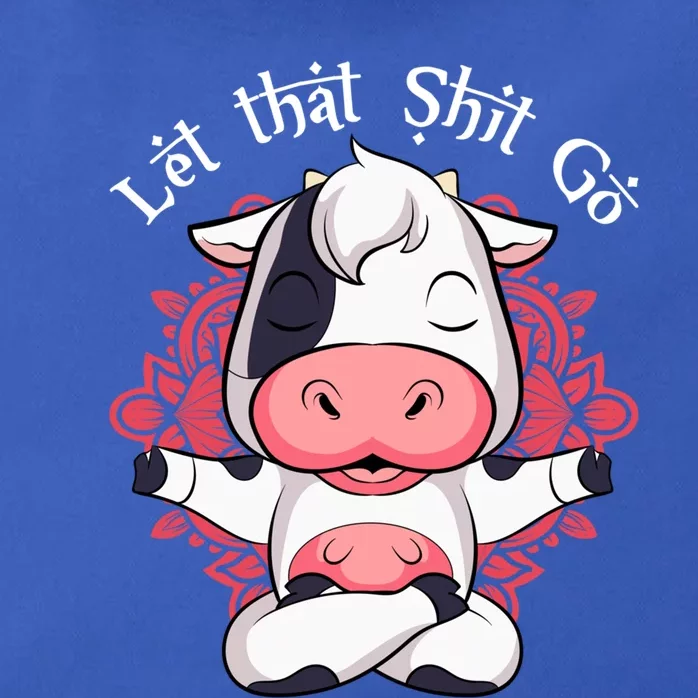 Let That Shit Go Farm Cow Lovers Namaste Yoga Cow Funny Gift Zip Tote Bag