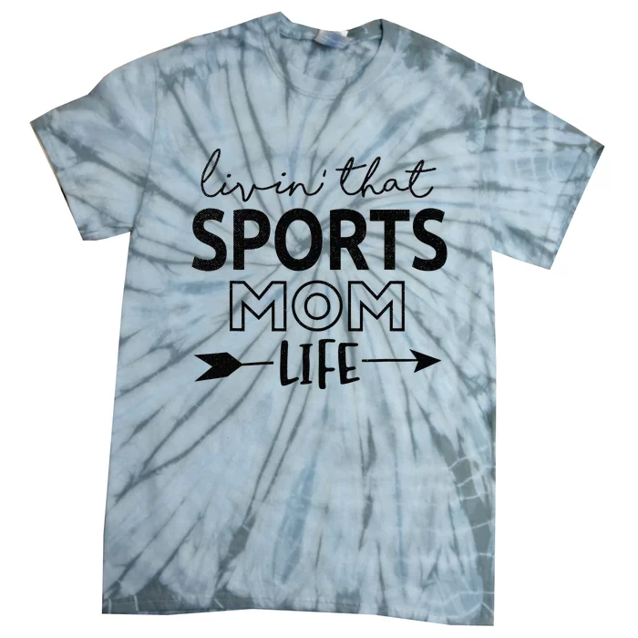 Living That Sports Mom Life Mother's Day Momma Mama Tie-Dye T-Shirt