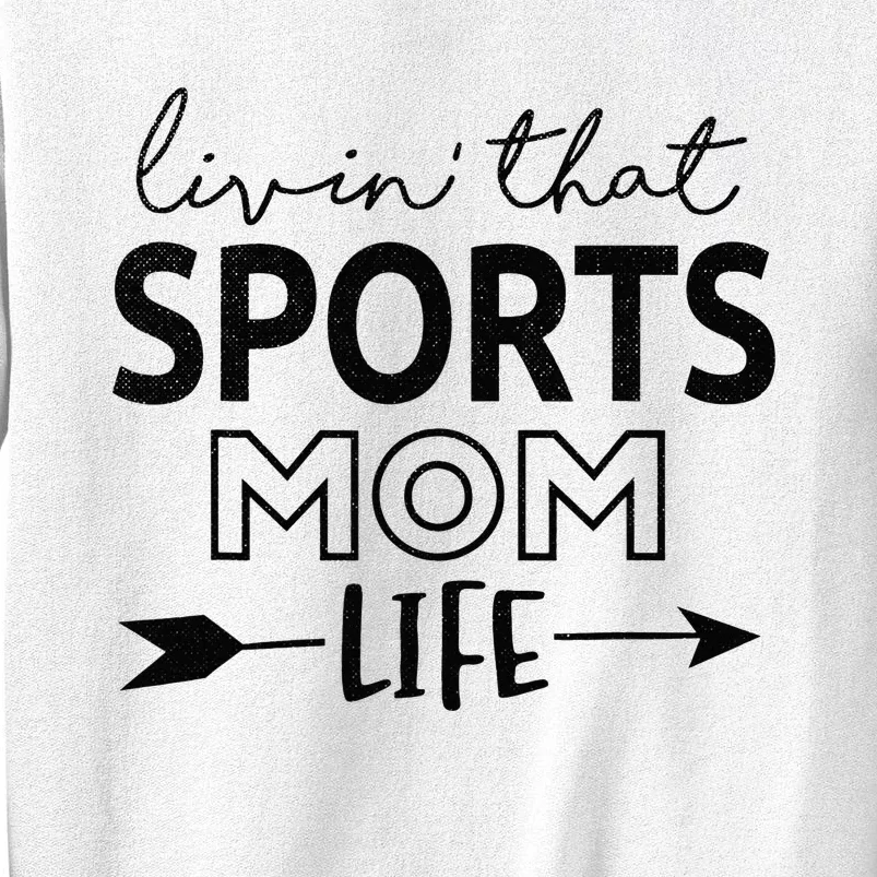 Living That Sports Mom Life Mother's Day Momma Mama Sweatshirt