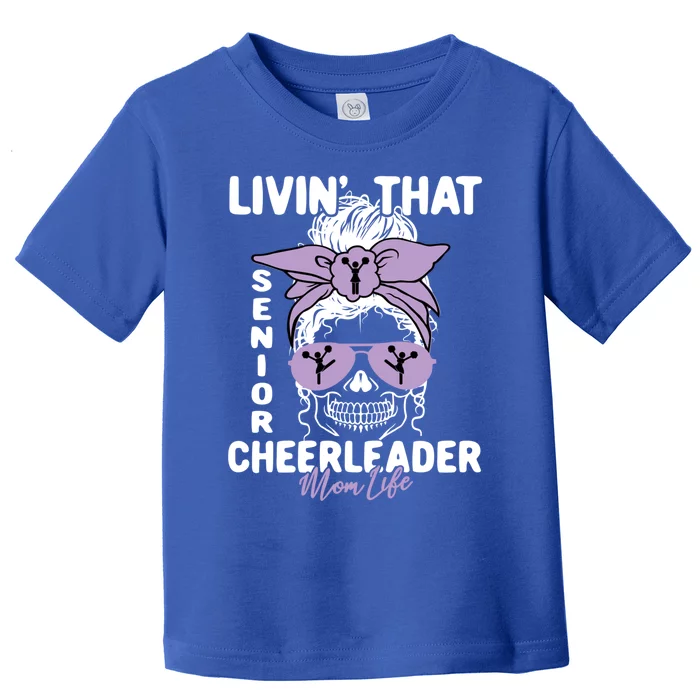 Livin That Senior Cheerleader Mom Life Skeleton Cheerlead Funny Gift Toddler T-Shirt