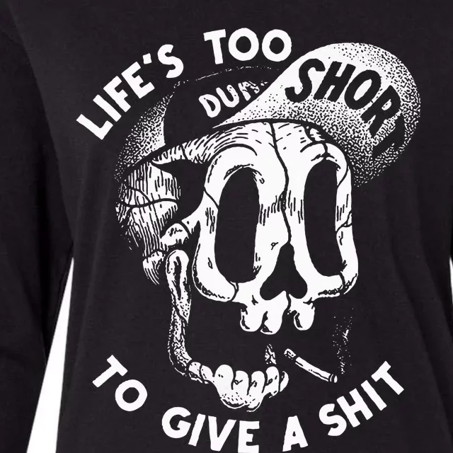 Life's Too Short To Give A Shit Womens Cotton Relaxed Long Sleeve T-Shirt