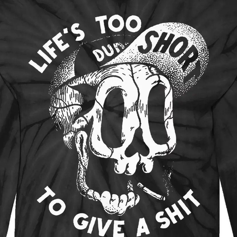 Life's Too Short To Give A Shit Tie-Dye Long Sleeve Shirt