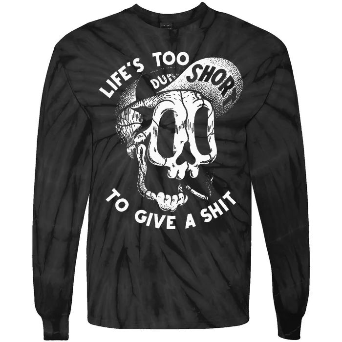 Life's Too Short To Give A Shit Tie-Dye Long Sleeve Shirt