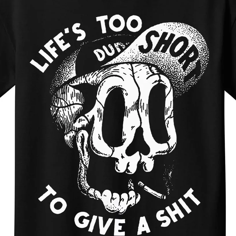 Life's Too Short To Give A Shit Kids T-Shirt