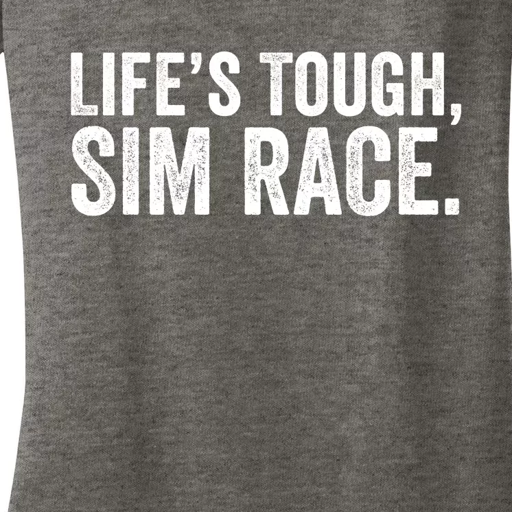 LifeS Tough Sim Race Sim Racing Funny Sim Racer Funny Racing Video Games Esport Women's V-Neck T-Shirt