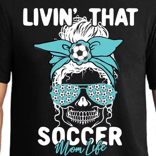 Livin That Soccer Mom Life Momlife Skull Cool Sports Fan Cool Gift Pajama Set