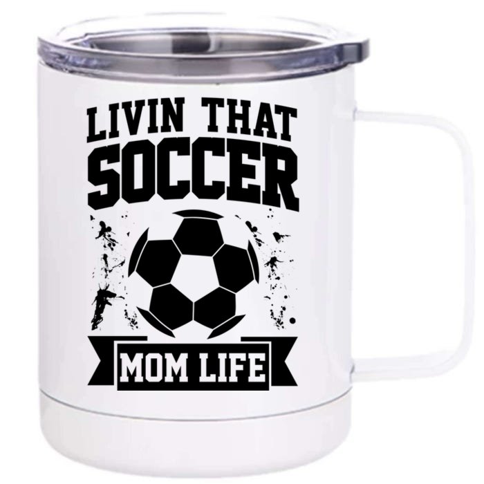 Livin That Soccer Mom Life Soccer Funny Gift Front & Back 12oz Stainless Steel Tumbler Cup