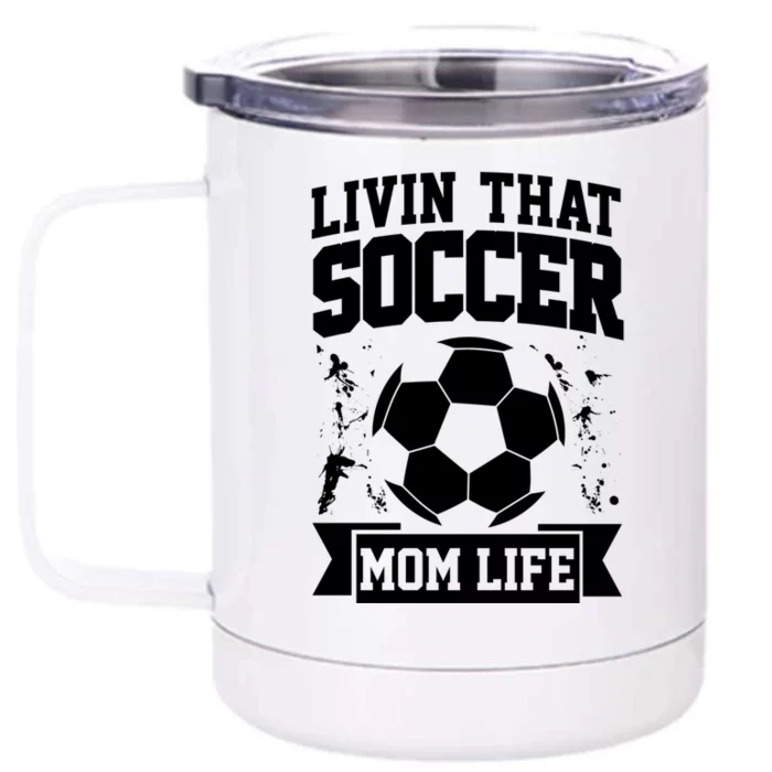 Livin That Soccer Mom Life Soccer Funny Gift Front & Back 12oz Stainless Steel Tumbler Cup