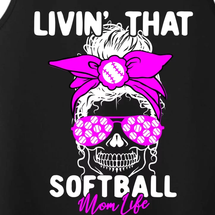 Livin That Softball Life Momlife Skull Cool Mom Sports Fan Gift Performance Tank