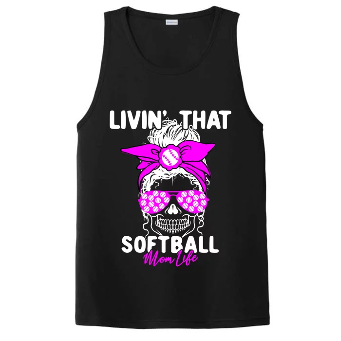 Livin That Softball Life Momlife Skull Cool Mom Sports Fan Gift Performance Tank