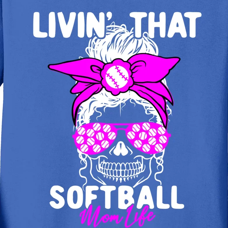 Livin That Softball Life Momlife Skull Cool Mom Sports Fan Gift Kids Long Sleeve Shirt