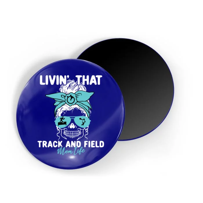 Livin That Track And Field Mom Life Momlife Skull Sports Fan Gift Magnet