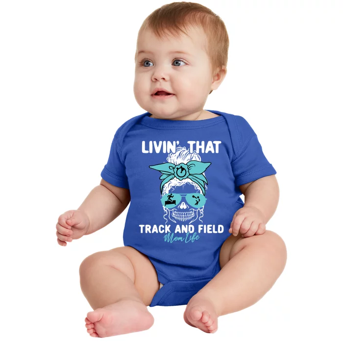 Livin That Track And Field Mom Life Momlife Skull Sports Fan Gift Baby Bodysuit