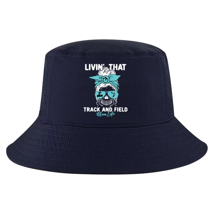 Livin That Track And Field Mom Life Momlife Skull Sports Fan Gift Cool Comfort Performance Bucket Hat