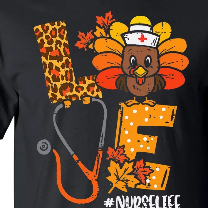 Love Turkey Thanksgiving Nurse Life Fall Scrub Top Women Tall T-Shirt