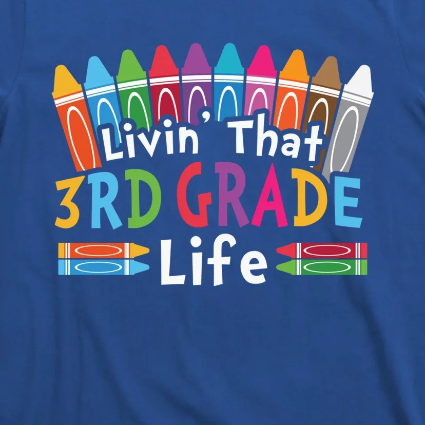 Livin That Third Grade Life Cute 3Rd Grade Gift T-Shirt