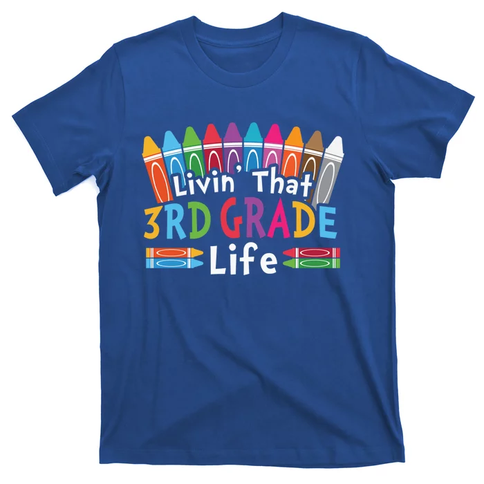 Livin That Third Grade Life Cute 3Rd Grade Gift T-Shirt