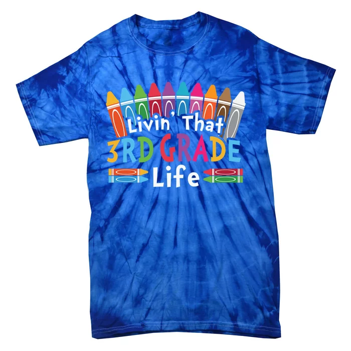 Livin That Third Grade Life Cute 3Rd Grade Gift Tie-Dye T-Shirt