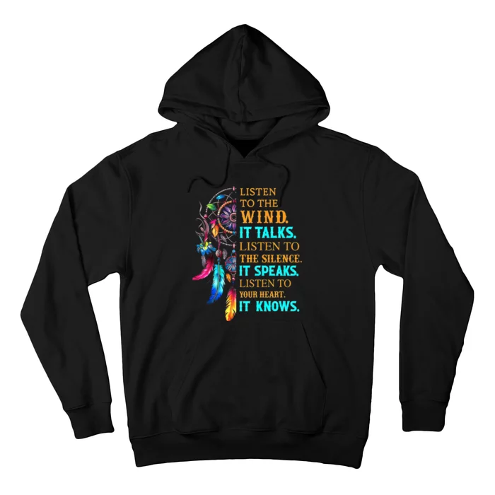 Listen To The Wind It Talks Listen To The Silence It Speaks Hoodie