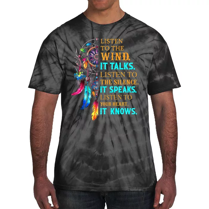 Listen To The Wind It Talks Listen To The Silence It Speaks Tie-Dye T-Shirt