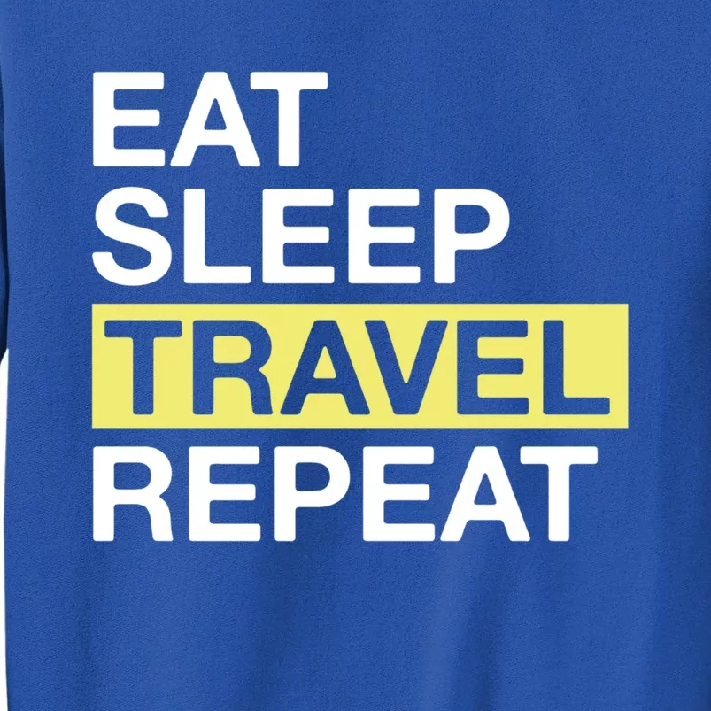 Love To Travel Eat Sleep Travel Repeat Traveler Gift Sweatshirt