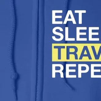 Love To Travel Eat Sleep Travel Repeat Traveler Gift Full Zip Hoodie