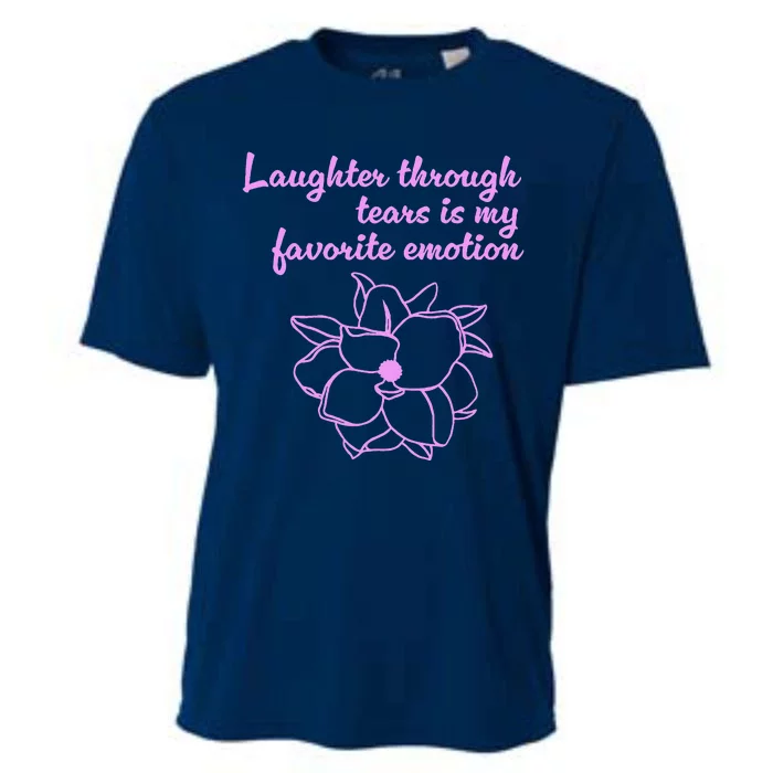 Laughter Through Tears Is My Favorite Emotion Funny Design Cooling Performance Crew T-Shirt