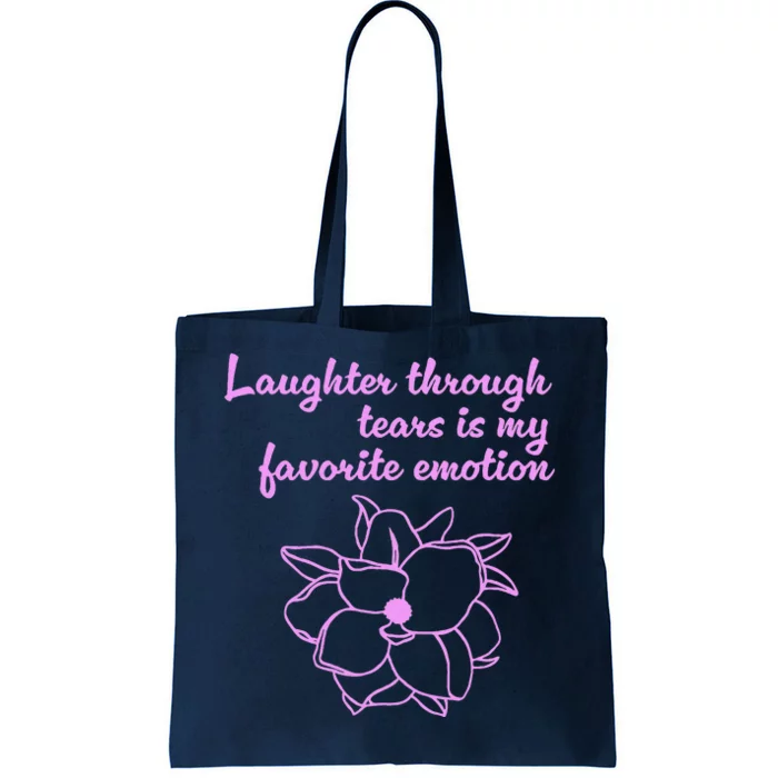 Laughter Through Tears Is My Favorite Emotion Funny Design Tote Bag