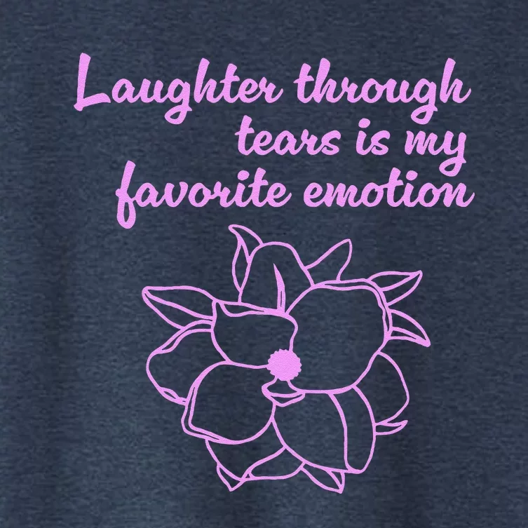 Laughter Through Tears Is My Favorite Emotion Funny Design Women's Crop Top Tee