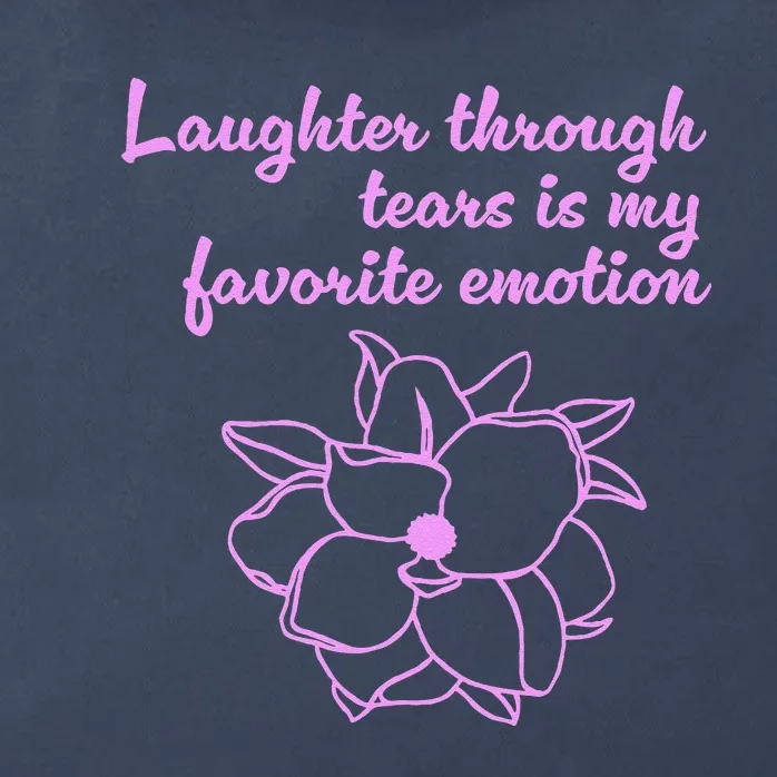 Laughter Through Tears Is My Favorite Emotion Funny Design Zip Tote Bag