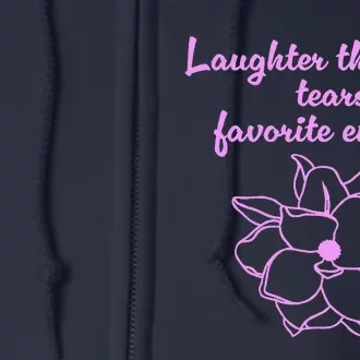 Laughter Through Tears Is My Favorite Emotion Funny Design Full Zip Hoodie