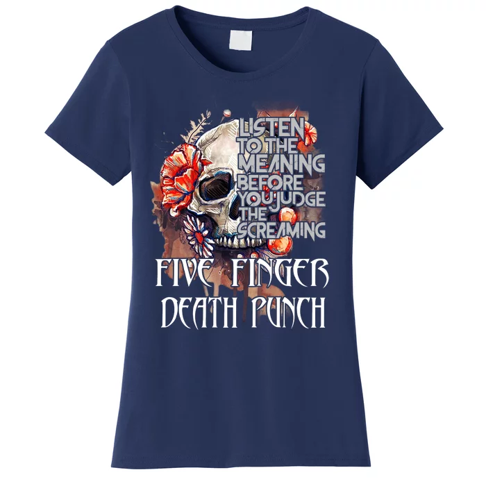 Listen To The Meaning Before You Judge The Screaming Five Finger Death Punch Women's T-Shirt