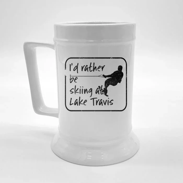 Lake Travis Texas Id Rather Be Water Skiing Cute Gift Front & Back Beer Stein