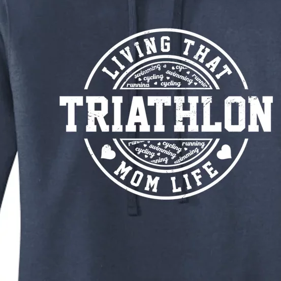 Living That Triathlon Mom Life Running Bike Swimming Sport Gift Women's Pullover Hoodie