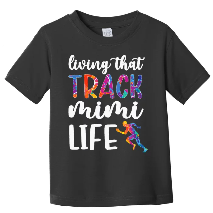 Living That Track Mimi Life Track And Field Mimi Toddler T-Shirt