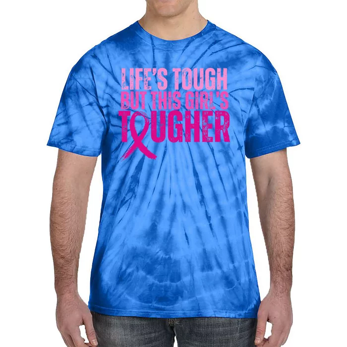 Lifes Tough This Tougher Breast Cancer Pink Ribbon Tie-Dye T-Shirt