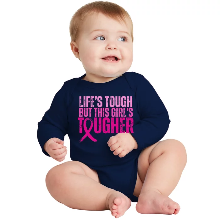 Lifes Tough This Tougher Breast Cancer Pink Ribbon Baby Long Sleeve Bodysuit