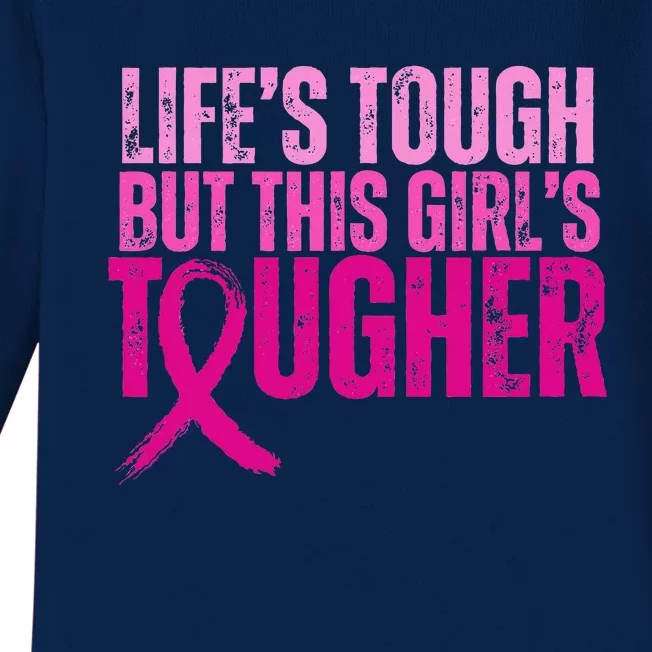 Lifes Tough This Tougher Breast Cancer Pink Ribbon Baby Long Sleeve Bodysuit