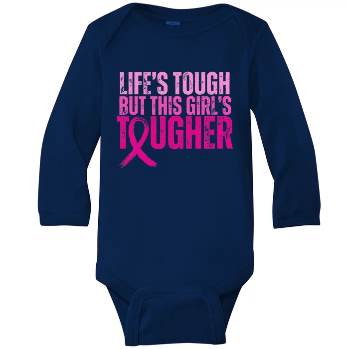 Lifes Tough This Tougher Breast Cancer Pink Ribbon Baby Long Sleeve Bodysuit