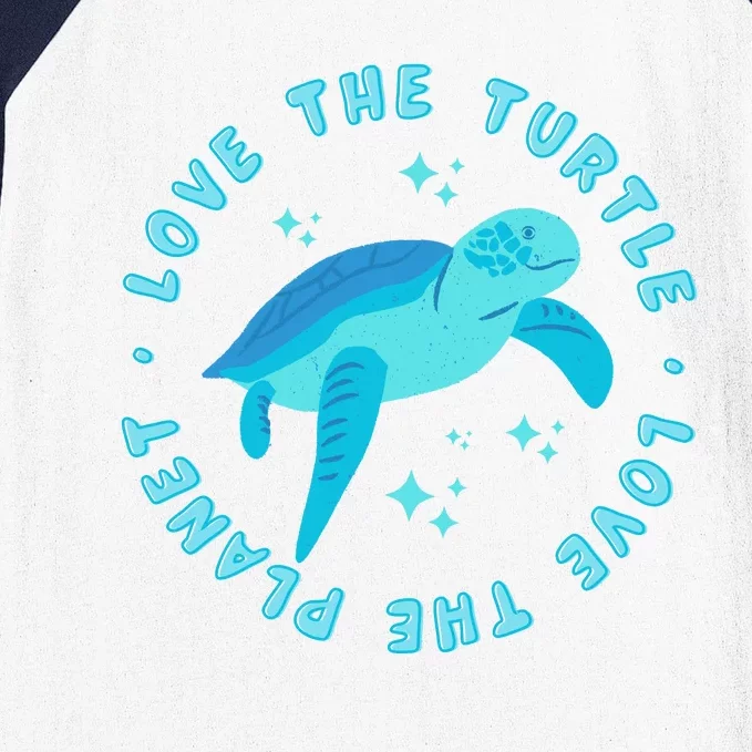 Love The Turtle Love The Planet Baseball Sleeve Shirt