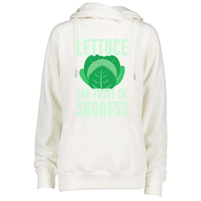 Lettuce The Taste Of Sadness Funny Vegan Veganism Vegetarian Gift Womens Funnel Neck Pullover Hood