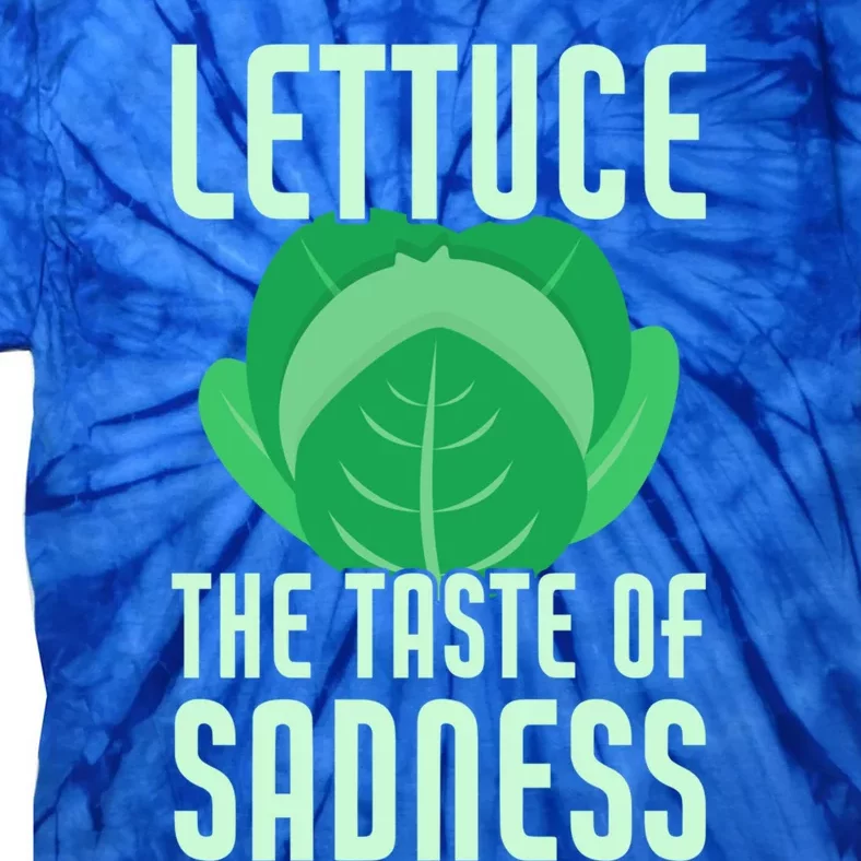 Lettuce The Taste Of Sadness Funny Vegan Veganism Vegetarian Gift Tie-Dye T-Shirt