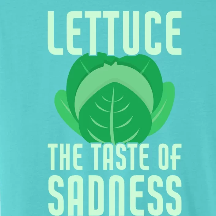 Lettuce The Taste Of Sadness Funny Vegan Veganism Vegetarian Gift ChromaSoft Performance T-Shirt