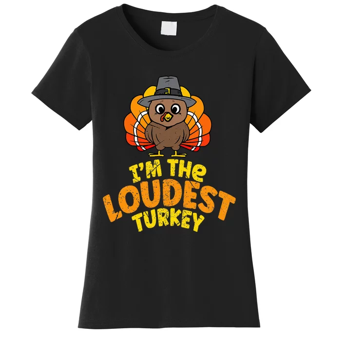 Loudest Turkey Thanksgiving Family Autumn Fall Women's T-Shirt