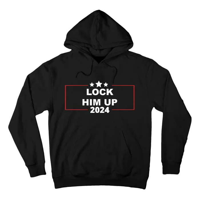 Lock Trump Up 2024 Lock Him Up Hoodie