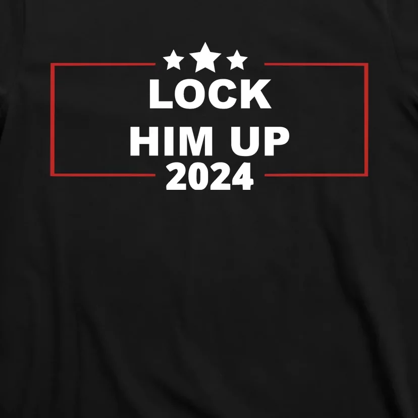 Lock Trump Up 2024 Lock Him Up T-Shirt