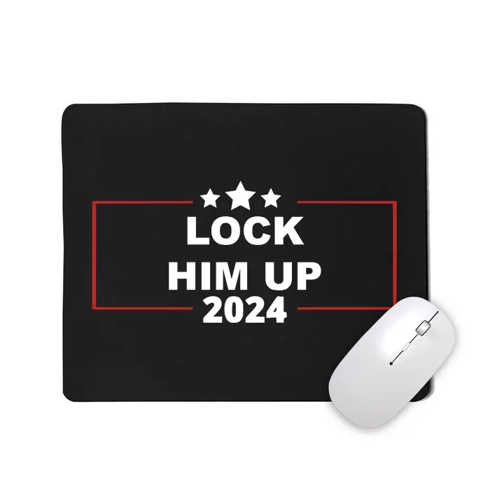 Lock Trump Up 2024 Lock Him Up Mousepad