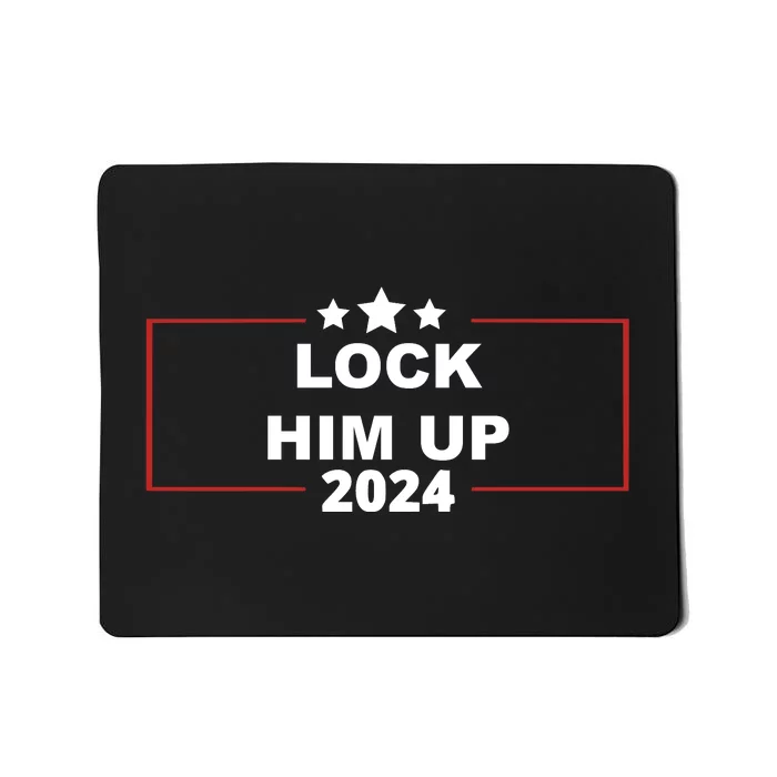 Lock Trump Up 2024 Lock Him Up Mousepad