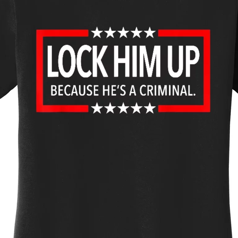 Lock Trump Up 2024 Lock Him Up Women's T-Shirt