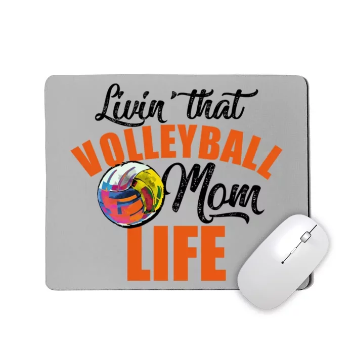 Livin That Volleyball Mom Life Mothers Day Gift Cute Gift Mousepad